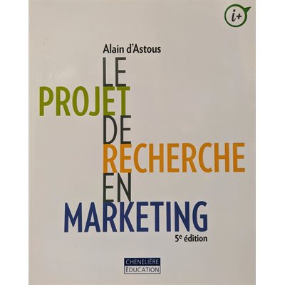 Projet de recherche en marketing (Le) - 5e éd. Projet de recherche en marketing (Le) - 5e éd.